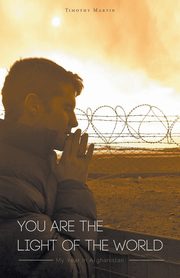 You Are The Light Of The World, Martin Timothy