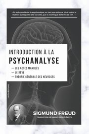 Introduction ? la Psychanalyse, Freud Sigmund
