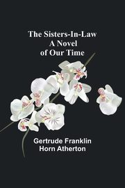 The Sisters-In-Law, Atherton Gertrude