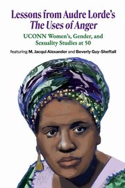 Lessons from Audre Lorde's The Uses of Anger, Lorde Audre