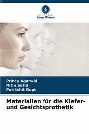 Materialien fr die Kiefer- und Gesichtsprothetik, Agarwal Princy