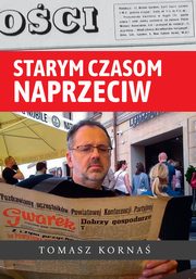 Starym czasom naprzeciw, Korna Tomasz