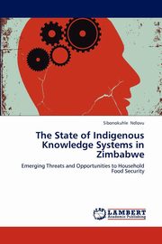 ksiazka tytu: The State of Indigenous Knowledge Systems in Zimbabwe autor: Ndlovu Sibonokuhle