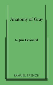 Anatomy of Gray, Leonard Jim Jr