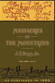 Massacres of the Mountains, Dunn J. P.