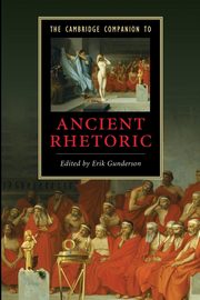The Cambridge Companion to Ancient Rhetoric, 