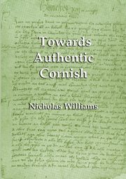 Towards Authentic Cornish, Williams Nicholas