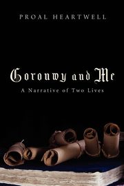 Goronwy and Me, Heartwell Proal