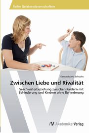 ksiazka tytu: Zwischen Liebe und Rivalitt autor: Schoahs Kerstin  Maria