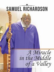 ksiazka tytu: A Miracle in the Middle of a Valley autor: Samuel  Richardson