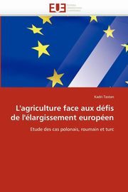 L''agriculture face aux dfis de l''largissement europen, TASTAN-K