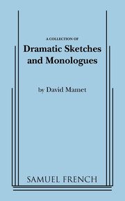 Dramatic Sketches and Monologues, Mamet David Professor