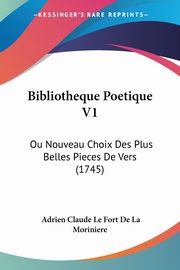 Bibliotheque Poetique V1, Moriniere Adrien Claude Le Fort De La