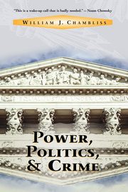 Power, Politics And Crime, Chambliss William J