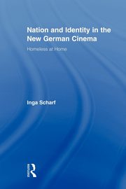 Nation and Identity in the New German Cinema, Scharf Inga
