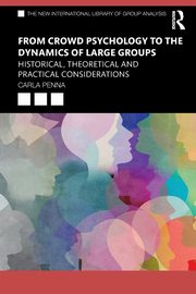 ksiazka tytu: From Crowd Psychology to the Dynamics of Large Groups autor: Penna Carla