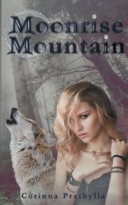 Moonrise Mountain, Przibylla Corinna