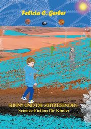 SUNNY UND DIE ZEITREISENDEN, Gerber Felicia C.
