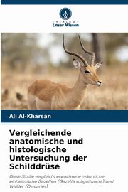 Vergleichende anatomische und histologische Untersuchung der Schilddrse, Al-Kharsan Ali
