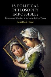 Is Political Philosophy Impossible?, Floyd Jonathan
