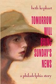 Tomorrow Will Bring Sunday's News, Kephart Beth