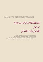 Menus d'automne pour perdre du poids, Mnard Cdric