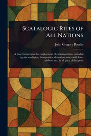 Scatalogic Rites of All Nations, Bourke John Gregory