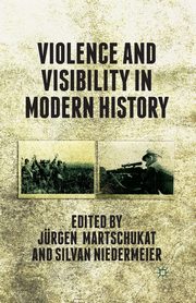 Violence and Visibility in Modern History, 