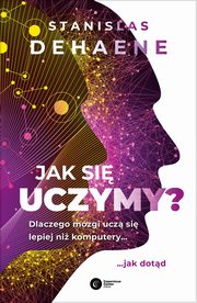 ksiazka tytu: Jak si uczymy? autor: Dehaene Stanislas