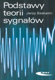 ksiazka tytu: Podstawy teorii sygnaw autor: Szabatin Jerzy