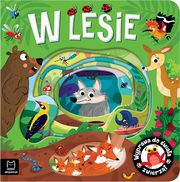 Wyprawa do wiata zwierzt. W lesie, Podgrska Anna