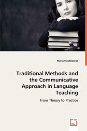 Traditional Methods and the Communicative Approach in Language Teaching, Meszaros Mariann