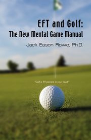 EFT and Golf, Rowe PhD Jack Eason