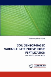 SOIL SENSOR-BASED VARIABLE RATE PHOSPHORUS FERTILIZATION, Maleki Mohammad Reza