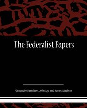The Federalist Papers, Hamilton Alexander