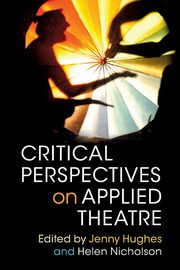 Critical Perspectives on Applied Theatre, 