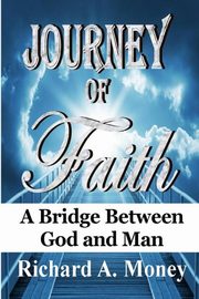 Journey of Faith, Money Richard A.
