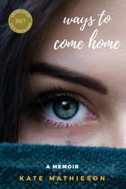 ksiazka tytu: Ways to Come Home autor: Mathieson Kate