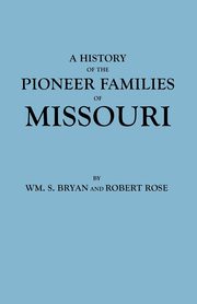 History of the Pioneer Families of Missouri, Bryan William S.