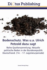 Bodenschutz. Was u.a. Ulrich Petzold dazu sagt, 