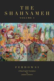 The Shahnameh Volume I, Ferdowsi Hakim Abul-Ghassem