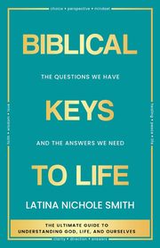Biblical Keys to Life, Smith Latina Nichole