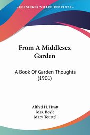 From A Middlesex Garden, Hyatt Alfred H.