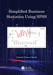 Simplified Business Statistics Using SPSS, Otieno Okello Gabriel
