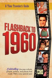 Flashback to 1960 - A Time Traveler's Guide, Bradforsand-Tyler B.