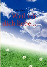 Weil ich dich liebe..., Wans Bine
