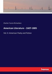 American Literature - 1607-1885, Richardson Charles Francis