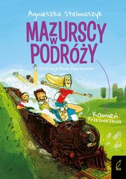Mazurscy w podry Tom 3 Kamie przeznaczenia, Stelmaszyk Agnieszka