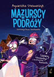 Mazurscy w podry Tom 5 Szpieg szmaragd i brukselskie koronki, Stelmaszyk Agnieszka