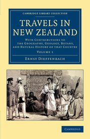 Travels in New Zealand, Dieffenbach Ernst